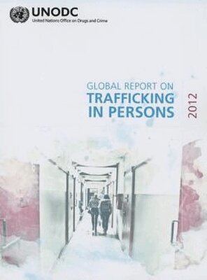 United Nations Office on Drugs and Crime - Global Report on Trafficking in Persons 2012, Häftad. Tillgänglighet: Tillfälligt slut