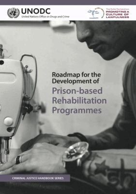 United Nations Office on Drugs and Labor, United Nations - Roadmap for the Development of Prison-based Rehabilitation Programmes, Häftad. Tillgänglighet: Tillfälligt slut