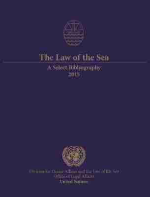 United Nations Office of Legal Affairs, United Nations Publications - Law of the Sea: a Select Bibliography 2015, Häftad. Tillgänglighet: Tillfälligt slut