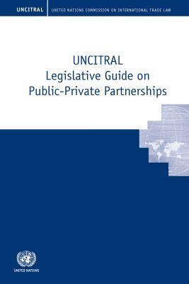 United Nations Commission on International Trade Law, United Nations - UNCITRAL Legislative Guide on Public-Private Partnerships, Häftad. Tillgänglighet: Tillfälligt slut