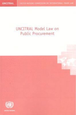 United Nations Commission on International Trade Law United Nations, United Nations Publications - UNCITRAL Model Law on Public Procurement, Häftad. Tillgänglighet: Tillfälligt slut