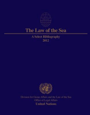 United Nations, Office of Legal Affairs, United Nations Publications - Law of the Sea: a Select Bibliography 2012, Häftad. Tillgänglighet: Tillfälligt slut