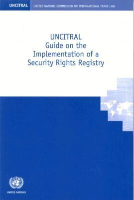 United Nations, United Nations Commission on International Trade Law, United Nations Publications - UNCITRAL Guide on the Implementation of a Security Rights Registry, Häftad. Tillgänglighet: Tillfälligt slut