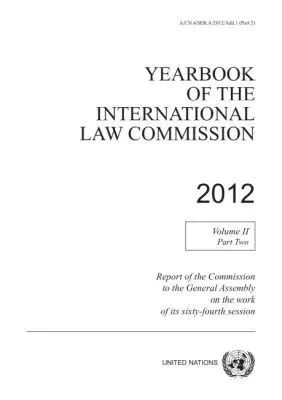 International Law Commission, United Nations Publications - Yearbook of the International Law Commission 2012, Volume II, Part 2, Häftad. Tillgänglighet: Tillfälligt slut
