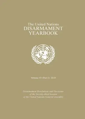 United Nations Office of Disarmament Affairs - United Nations Disarmament Yearbook 2018: Part I, Häftad. Tillgänglighet: Lägg i varukorg