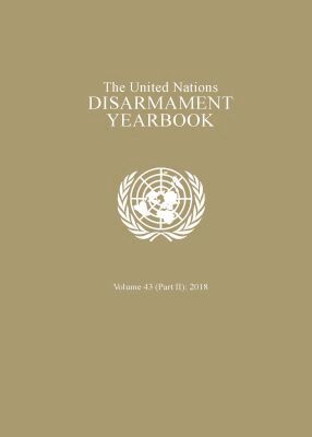 United Nations Office of Disarmament Affairs, United Nations Publications - United Nations Disarmament Yearbook 2018: Part II, Häftad. Tillgänglighet: Tillfälligt slut
