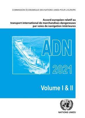 United Nations - Accord Européen Relatif Au Transport International Des Marchandises Dangereuses Par Voies De Navigation Intérieures (ADN) 2021, Häftad. Tillgänglighet: Tillfälligt slut