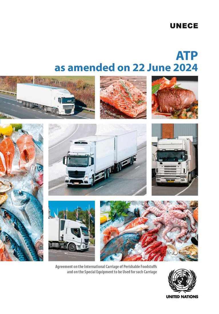 United Nations Economic Commission for Europe - Agreement on the International Carriage of Perishable Foodstuffs and on the Special Equipment to Be Used for Such Carriage: ATP As Amended on 22 June 2024, Häftad. Tillgänglighet: Lägg i varukorg