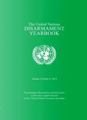 Office for Disarmament Affairs United Nations - United Nations Disarmament Yearbook 2013, Part 1, Häftad. Tillgänglighet: Lägg i varukorg