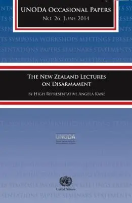 United Nations, Office for Disarmament Affairs, United Nations Publications - New Zealand Lectures on Disarmament by High Representative Angela Kane, Häftad. Tillgänglighet: Tillfälligt slut