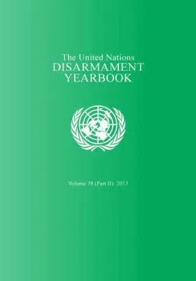 United Nations, Office for Disarmament Affairs - United Nations Disarmament Yearbook 2013, Part 2, Häftad. Tillgänglighet: Lägg i varukorg