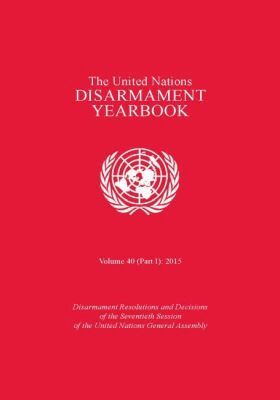 United Nations Office of Disarmament Affairs, United Nations Publications - United Nations Disarmament Yearbook 2015: Part I, Häftad. Tillgänglighet: Lägg i varukorg
