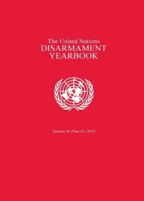United Nations Office of Disarmament Affairs, United Nations Publications - United Nations Disarmament Yearbook 2015: Part II, Häftad. Tillgänglighet: Lägg i varukorg