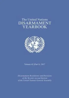 United Nations Office of Disarmament Affairs, United Nations Publications - United Nations Disarmament Yearbook 2017: Part I, Häftad. Tillgänglighet: Lägg i varukorg