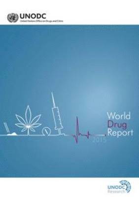 United Nations Office on Drugs and Crime - World Drug Report 2015, Häftad. Tillgänglighet: Tillfälligt slut