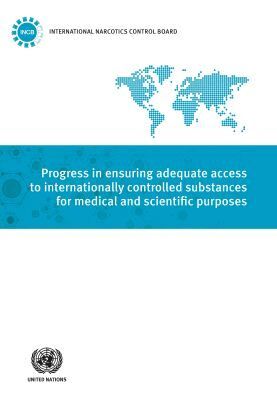 International Narcotics Control Board, United Nations Publications - Progress in Ensuring Adequate Access to Internationally Controlled Substances for Medical and Scientific Purposes, Häftad. Tillgänglighet: Tillfälligt slut