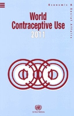 United Nations - World Contraceptive Use 2011 (Wall Chart) (Population Studies). Tillgänglighet: Tillfälligt slut