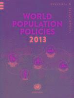 Department of Economic and Social Affairs United Nations, United Nations Publications - World Population Policies 2013, Häftad
