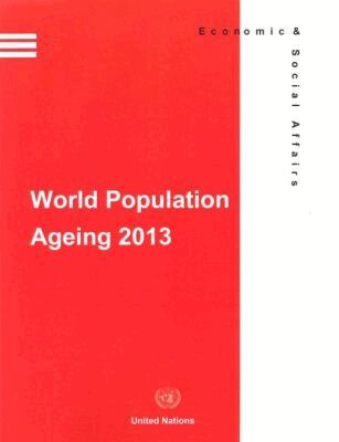 Department of Economic and Social Affairs United Nations - World Population Ageing 2013, Häftad. Tillgänglighet: Tillfälligt slut