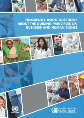 United Nations Office of the High Commissioner for Human Rights, United Nations Publications - Frequently Asked Questions About the Guiding Principles on Business and Human Rights, Häftad. Tillgänglighet: Tillfälligt slut