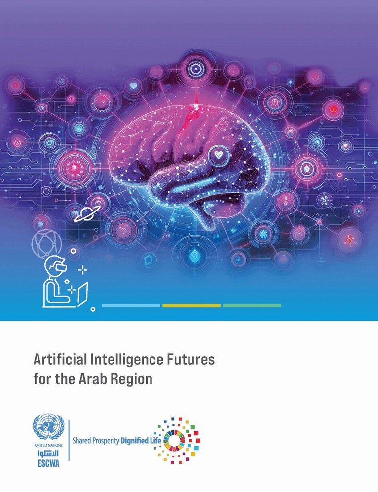 United Nations Economic and Social Commission for Western Asia - Artificial Intelligence Futures for the Arab Region, Häftad. Tillgänglighet: Lägg i varukorg
