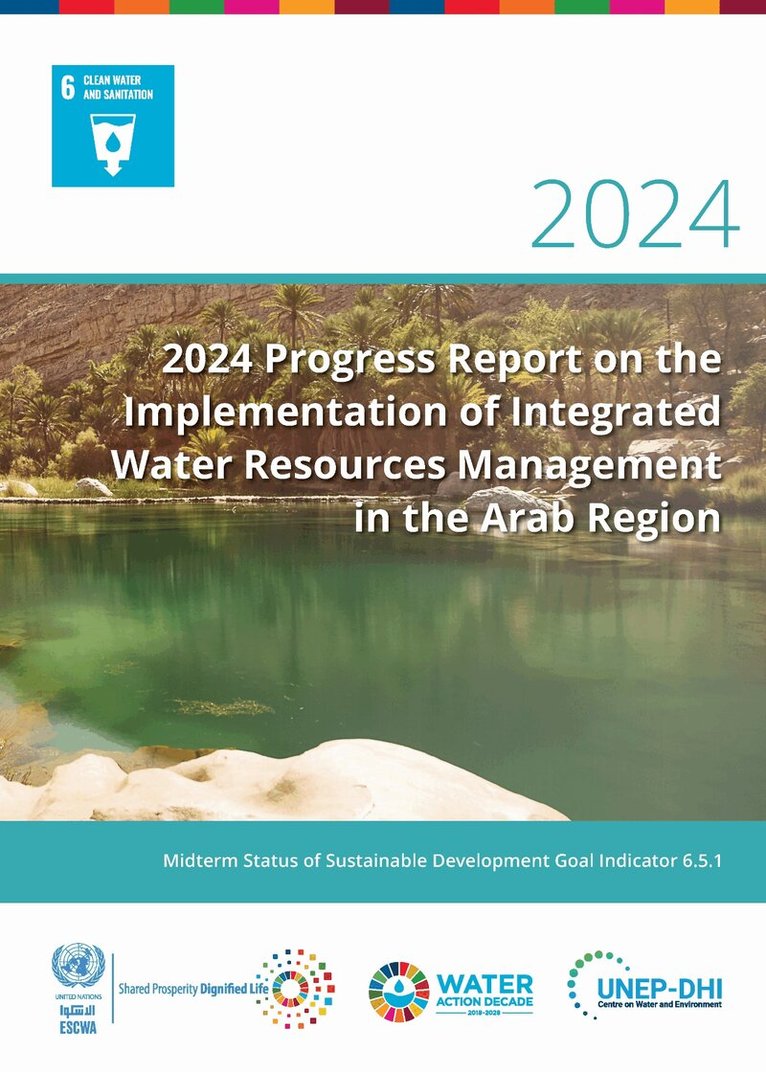 United Nations Economic and Social Commission for Western Asia - 2024 Progress Report on the Implementation of Integrated Water Resources Management in the Arab Region, Häftad. Tillgänglighet: Lägg i varukorg