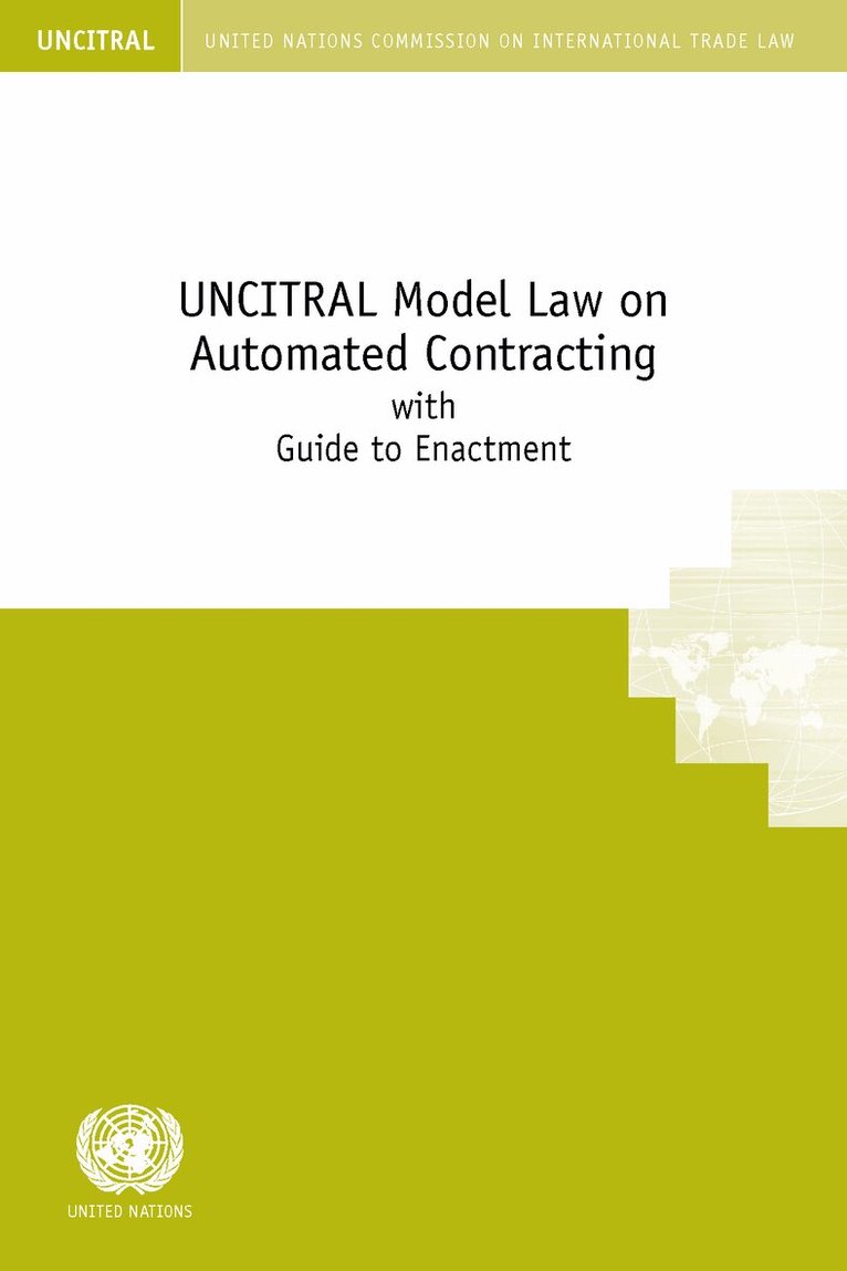 United Nations Commission on International Trade Law - UNCITRAL Model Law on Automated Contracting with Guide to Enactment, Häftad