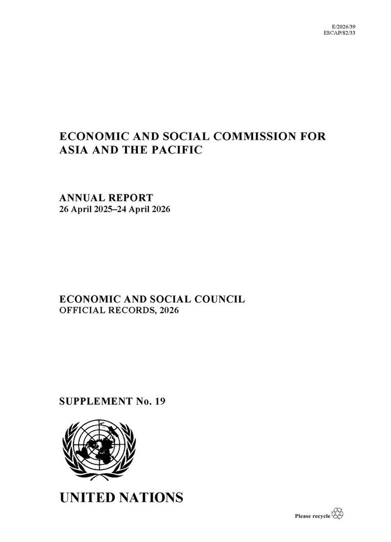 United Nations Economic and Social Commission for Asia and the Pacific - Annual Report of the Economic and Social Commission for Asia and the Pacific 2026, Häftad. Tillgänglighet: Kommande