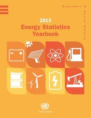 United Nations: Department of Economic and Social Affairs: Statistics Division, United Nations Publications - Energy Statistics Yearbook 2013, Häftad. Tillgänglighet: Tillfälligt slut