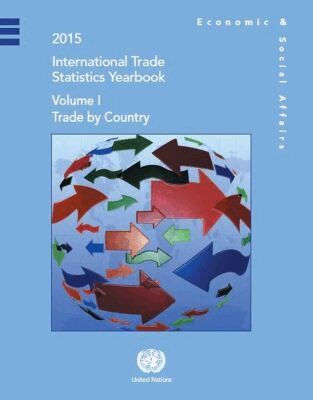 United Nations Department for Economic and Social Affairs - International Trade Statistics Yearbook 2015, Volume I, Inbunden. Tillgänglighet: Tillfälligt slut