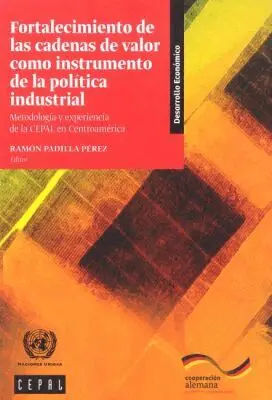 Economic Commission for Latin America and the Caribbean United Nations - Fortalecimiento De Las Cadenas De Valor Como Instrumento De La Política Industrial, Häftad. Tillgänglighet: Tillfälligt slut