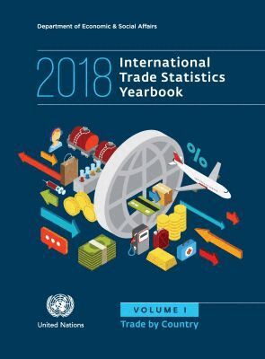 United Nations Department for Economic and Social Affairs, United Nations Publications - International Trade Statistics Yearbook 2018, Volume I, Häftad. Tillgänglighet: Tillfälligt slut