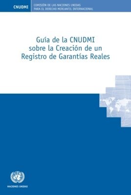 United Nations Commission on International Trade Law - Guía De La CNUDMI Sobre La Creación De Un Registro De Garantías Reales, Häftad. Tillgänglighet: Tillfälligt slut