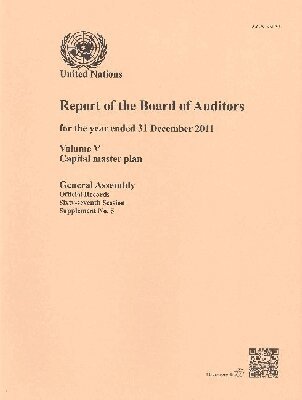 United Nations - Report of the Board of Auditors for the Year Ended 31 December 2011 on the Capital Master Plan, Häftad. Tillgänglighet: Tillfälligt slut