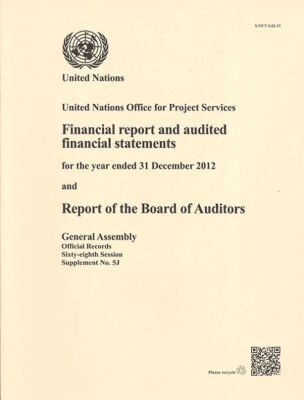 United Nations Department of General Assembly Affairs and Conference Services - Financial Report and Audited Financial Statements for the Year Ended 31 December 2012 and Report of the Board of Auditors: United Nations Office for Project Services, Häftad. Tillgänglighet: Tillfälligt slut