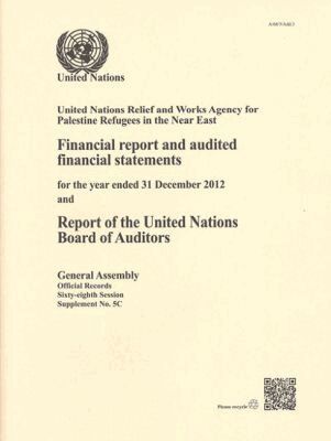 United Nations Department of General Assembly Affairs and Conference Services - Financial Report and Audited Financial Statements for the Year Ended 31 December 2012 and Report of the Board of Auditors for the United Nations Relief and Works Agency for Palestine Refugees in the Near East, Häftad. Tillgänglighet: Tillfälligt slut