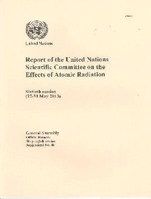 United Nations Department of General Assembly Affairs and Conference Services - Report of the United Nations Scientific Committee on the Effects of Atomic Radiation: Sixtieth Session, Häftad. Tillgänglighet: Tillfälligt slut