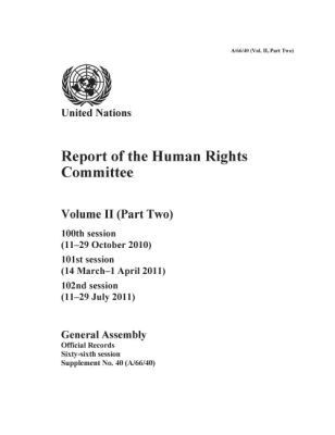 Department of General Assembly Affairs and Conference Services United Nations - Report of the Human Rights Committee: One Hundredth Session; One Hundred & First Session; One Hundred & Second Session, Volume II, Part 2, Häftad. Tillgänglighet: Tillfälligt slut