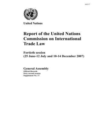 Department of General Assembly Affairs and Conference Services United Nations - Report of the United Nations Commission on International Trade Law: Fortieth Session, Häftad. Tillgänglighet: Tillfälligt slut