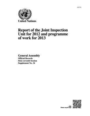 Office of Legal Affairs United Nations - Report of the Joint Inspection Unit for 2012 and Programme of Work for 2013, Häftad. Tillgänglighet: Tillfälligt slut