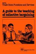 A Guide to the Teaching of Collective Bargaining