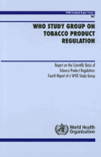 WHO Study Group on Tobacco Product Regulation, World Health Organization - WHO Study Group on Tobacco Product Regulation, Häftad