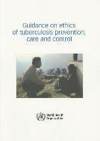 World Health Organization - Guidance on ethics of tuberculosis prevention, care and control, Häftad