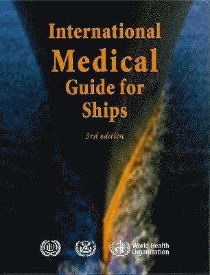 World Health Organization - International medical guide for ships: including the ships medicine chest, Häftad