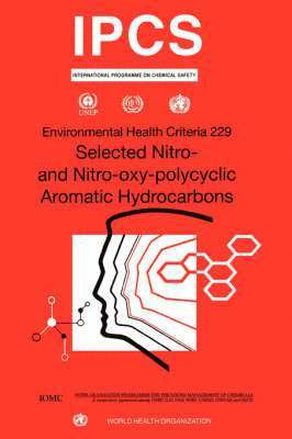 United Nations Environment Programme, International Labour Organization - Selected Nitro- and Nitro-Oxy-Polycyclic Aromatic Hydrocarbons, Häftad