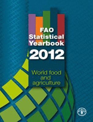 Food and Agriculture Organization - FAO statistical yearbook 2012, Häftad