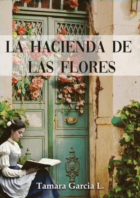 Tamara Garcia - La hacienda de las flores, E-bok
