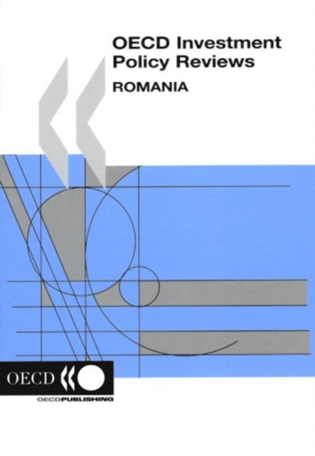 OECD - OECD Investment Policy Reviews: Romania 2005, E-bok