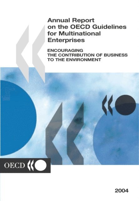 OECD - Annual Report on the OECD Guidelines for Multinational Enterprises 2004 Encouraging the Contribution of Business to the Environment, E-bok