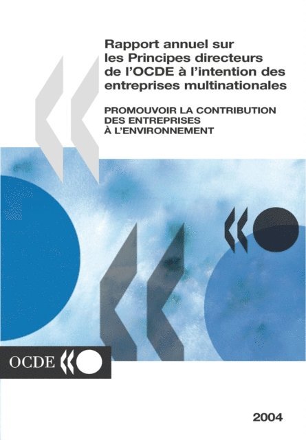 OECD - Rapport annuel sur les Principes directeurs de l'OCDE a l'intention des entreprises multinationales 2004 Promouvoir la contribution des entreprises au respect de l'environnement, E-bok